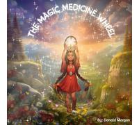 The Magic Medicine Wheel