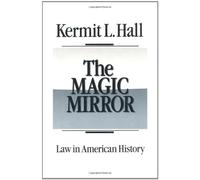 The Magic Mirror: Law in American History