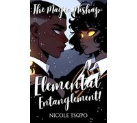 The Magic Mishap: Elemental Entanglement!