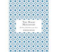 The Magic Monastery: The Manuscript (The Idries Shah Manuscripts Series)