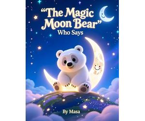 The Magic Moon Bear Who Says “Good Night, Good Night”