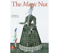 The Magic Nut: A Prologue to the Nutcracker