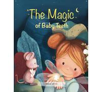 The Magic of Baby Teeth