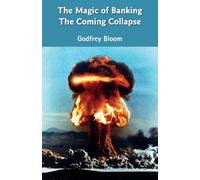 The Magic of Banking: The Coming Collapse