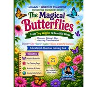 THE MAGIC OF BECOMING A BUTTERFLY. From Tiny Wiggles to Beautiful Wings: Discover Nature's Most Amazing Transformation. Discover * Color * Learn * Imagine * Become a Butterfly Champion