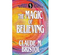 The Magic of Believing: Complete and Original Signature Edition