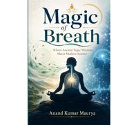 The Magic of Breath: Where Ancient Yogic Wisdom Meets Modern Science