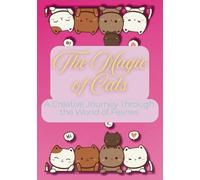 The Magic of Cats: A Creative Journey Through the World of Felines