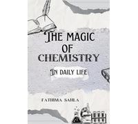 The Magic of Chemistry in Daily Life: 1