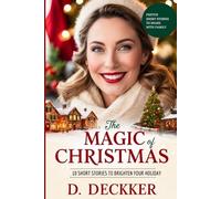 The Magic of Christmas: 10 Short Stories to Brighten Your Holiday (Christmas Series)
