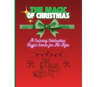 The Magic of Christmas: A Coloring Celebration: Joyful Scenes for All Ages