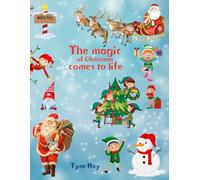 The magic of Christmas comes to life!: A Fun and Cozy Coloring Book for Kids, Bold & Easy Designs, Festive Coloring Pages, A Sweet Mix of Faith, Santa, and Holiday Magic for Little Ones