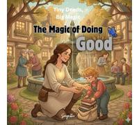 The Magic of doing good: Tiny deeds big magic