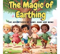 The Magic of Earthing: educational book for children aged 3 to 9, high quality, discover earthing or grounding, learn earthing while having fun