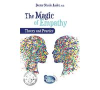 The Magic of Empathy: Theory and Practice