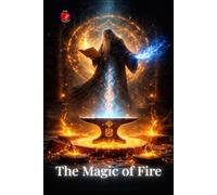The Magic of Fire