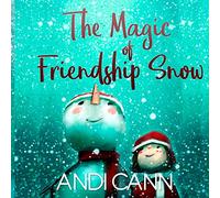 The Magic of Friendship Snow