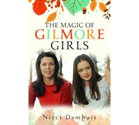 The Magic of Gilmore Girls