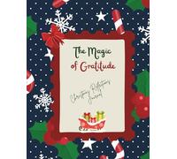 The Magic of Gratitude: Christmas Reflections Journal
