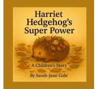The Magic of Harriet’s Spikes: A Children's Story (Forest Friends)
