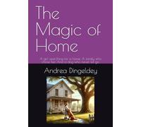 The Magic of Home: A girl searching for a home. A family who chose her. And a dog who never let go. (The Magic Series)