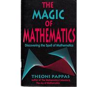 The Magic of Mathematics: Discovering the Spell of Mathematics