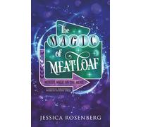 The Magic of Meatloaf: A Cozy Paranormal Women's Fiction Story: 1 (Midlife Magic on the Menu: A Witches of Portney Series)