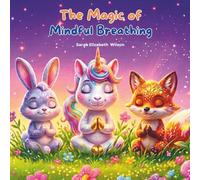 The Magic of Mindful Breathing: Positive Affirmations for Calm, Confidence, and Emotional Strength (Shining Starz Mindful Kids Series)