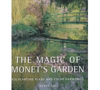 The Magic of Monet's Garden: His Planting Plans and Color Harmonies