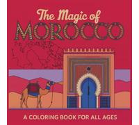 The Magic of Morocco: A Coloring Book for All Ages