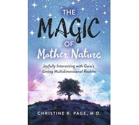 The Magic of Mother Nature: Joyfully interacting with Gaia’s loving multidimensional realms