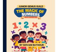 The Magic of Numbers: Math Adventures for Little Mathematicians: A Fun Learning Book for Kids Ages 5-8 | Kindergarten, 1st Grade & 2nd Grade | STEM ... Shapes, Fractions, Money, Time & Measurement