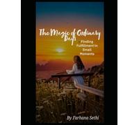 The Magic of Ordinary Days: Finding Fulfillment in Small Moments
