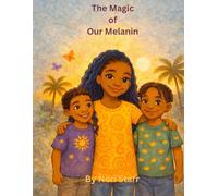 The Magic of Our Melanie: Magic of Our Melanin
