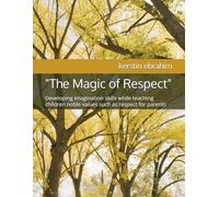 "The Magic of Respect": Developing imagination skills while teaching children noble values such as respect for parents