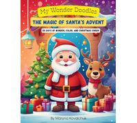 THE MAGIC OF SANTA’S ADVENT: 25 days of wonder, color, and Christmas cheer (My Wonder Doodles)