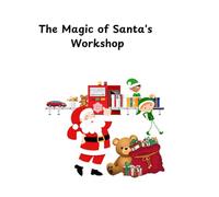 THE MAGIC OF SANTAS WORKSHOP: CHRITMAS SHORT STORIES