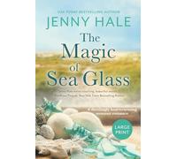 The Magic of Sea Glass: A dazzlingly heartwarming summer romance