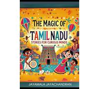 The Magic of Tamil Nadu: Stories for Curious Minds