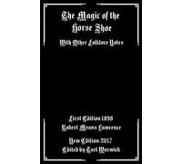 The Magic of the Horse Shoe: With Other Folklore Notes