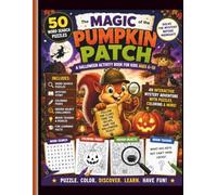The Magic of the Pumpkin Patch: Halloween Activity Book for Kids Ages 6-10 Featuring Word Search Puzzles, Mystery Adventure Story, Coloring Pages, ... Brain Teasers & Fun Learning Activities