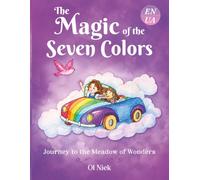 The Magic of the Seven Colors: Journey to the Meadow of Wonders