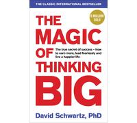 The Magic of Thinking Big by David J Schwartz | Paperback | 2016