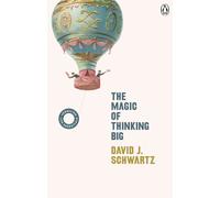 The Magic of Thinking Big : (Vermilion Life Essentials)