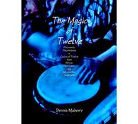 The Magic of Twelve: Polymetric Polyrhythms in Cycles of Twelve from African, Afro Cuban, and Afro Haitian Traditions