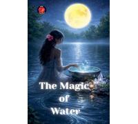 The Magic of Water