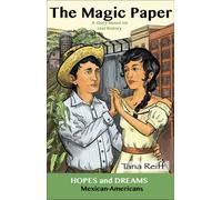 The Magic Paper : Mexican-Americans: A Story Based on Real History