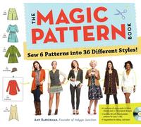 The Magic Pattern Book : Sew 6 Patterns into 36 Different Styles!