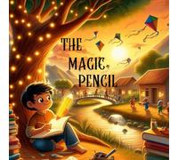 THE MAGIC PENCIL: This story belongs to the world of magic and kindness, where a simple pencil can change lives."
