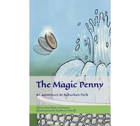 The Magic Penny: An Adventure in Suburban Park